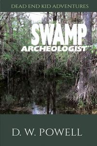 Produktbild: Swamp Archeologist (Dead End Kid Adventures, #1)
