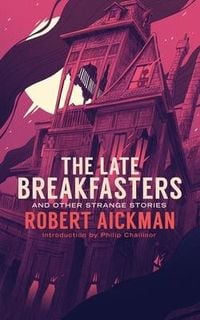Produktbild: The Late Breakfasters and Other Strange Stories (Valancourt 20th Century Classics)