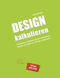 Produktbild: Design kalkulieren - Stundensatz berechnen. Kosten kalkulieren. Nutzung vereinbaren. Vertr&auml;ge verhandeln.