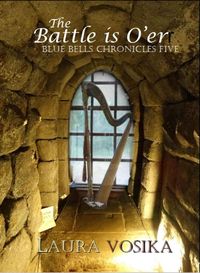 Produktbild: The Battle is O'er (The Blue Bells Chronicles, #5)