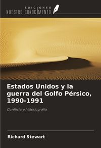 Produktbild: Estados Unidos y la guerra del Golfo P&eacute;rsico, 1990-1991