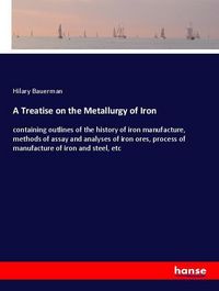 Produktbild: A Treatise on the Metallurgy of Iron