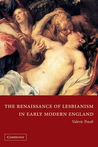 Produktbild: The Renaissance of Lesbianism in Early Modern England