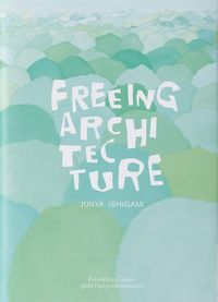 Produktbild: Ishigami, J: Freeing Architecture