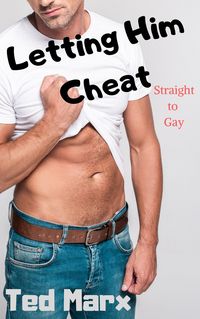 Produktbild: Letting Him Cheat: Straight to Gay