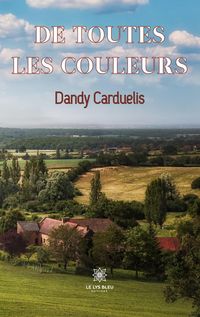 Produktbild: Dandy Carduelis: Toutes les couleurs