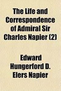 Produktbild: The Life and Correspondence of Admiral Sir Charles Napier (2)