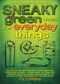 Produktbild: Sneaky Green Uses for Everyday Things