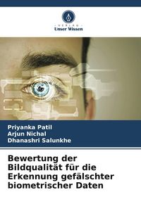 Produktbild: Bewertung der Bildqualit&auml;t f&uuml;r die Erkennung gef&auml;lschter biometrischer Daten