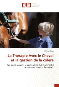 Produktbild: La Th&eacute;rapie Avec le Cheval et la gestion de la col&egrave;re