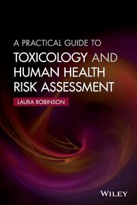 Produktbild: A Practical Guide to Toxicology and Human Health Risk Assessment
