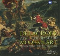 Produktbild: Various: Delacroix And The Rise Of Music & Art