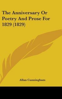 Produktbild: Cunningham, A: Anniversary Or Poetry And Prose For 1829 (182