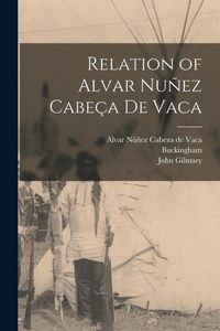 Produktbild: Relation of Alvar Nu&ntilde;ez Cabe&ccedil;a De Vaca
