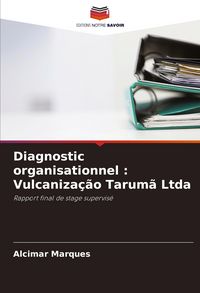 Produktbild: Diagnostic organisationnel : Vulcaniza&ccedil;&atilde;o Tarum&atilde; Ltda