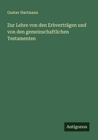 Produktbild: Zur Lehre von den Erbvertr&auml;gen und von den gemeinschaftlichen Testamenten