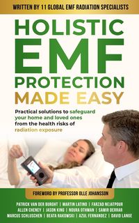 Produktbild: Holistic EMF Protection Made Easy: Practical Solutions to Safeguard Your Home and Loved Ones From The Health Risks of Radiation Exposure