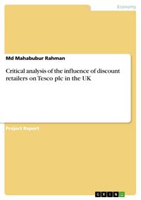 Produktbild: Critical analysis of the influence of discount retailers on Tesco plc in the UK