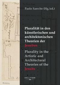 Produktbild: Pluralit&auml;t in den k&uuml;nstlerischen und architektonischen Theorien der Jesuiten / Plurality in the Artistic and Architectural Theories of the Jesuits