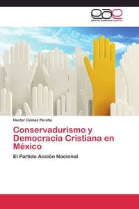 Produktbild: Conservadurismo y Democracia Cristiana en M&eacute;xico
