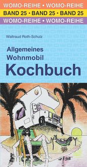Allgemeines Wohnmobil Kochbuch Waltraud Roth-Schulz