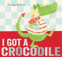 Produktbild: Killen, N: I Got a Crocodile