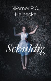 Bild vom Artikel Schuldig vom Autor Werner R.C. Heinecke