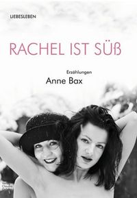Bild vom Artikel Rachel ist süß vom Autor Anne Bax