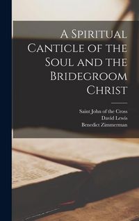 Produktbild: A Spiritual Canticle of the Soul and the Bridegroom Christ