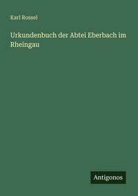 Produktbild: Urkundenbuch der Abtei Eberbach im Rheingau