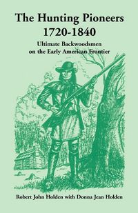 Produktbild: The Hunting Pioneers, 1720-1840