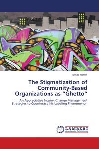 Produktbild: The Stigmatization of Community-Based Organizations as "Ghetto"