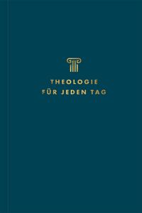 Produktbild: Theologie f&uuml;r jeden Tag