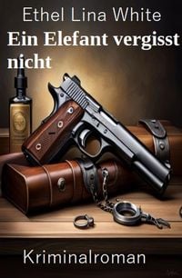 Produktbild: Ein Elefant vergisst nicht: Kriminalroman