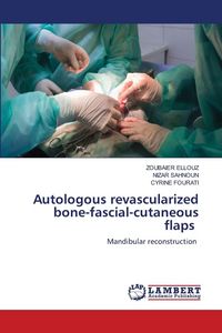 Produktbild: Autologous revascularized bone-fascial-cutaneous flaps