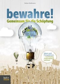 Produktbild: Bewahre! Gemeinsam f&uuml;r die Sch&ouml;pfung