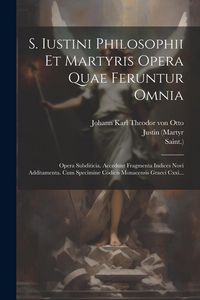Produktbild: S. Iustini Philosophii Et Martyris Opera Quae Feruntur Omnia