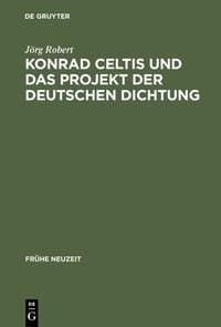 Produktbild: Konrad Celtis und das Projekt der deutschen Dichtung