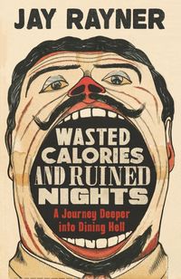 Produktbild: Rayner, J: Wasted Calories and Ruined Nights