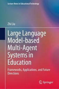 Produktbild: Large Language Model-based Multi-Agent Systems in Education