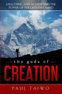Produktbild: The gods of Creation: Analysing and Activating the Power of the Creative Mind