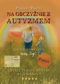Produktbild: Planer "Na obczyznie z autyzmem - Kacper, kt&oacute;ry uczy nas zyc" Cytaty, tematy i impulsy na 12 miesiecy