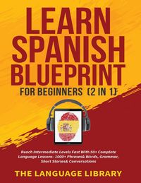 Produktbild: Learn Spanish Blueprint For Beginners (2 in 1)