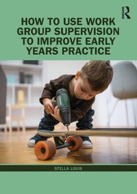 Produktbild: How to Use Work Group Supervision to Improve Early Years Practice
