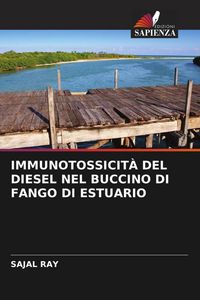 Produktbild: Immunotossicit&agrave; Del Diesel Nel Buccino Di Fango Di Estuario