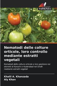 Produktbild: Nematodi delle colture orticole, loro controllo mediante estratti vegetali