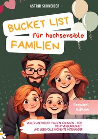 Produktbild: Die Bucket List f&uuml;r hochsensible Familien. Voller Abenteuer, Fragen und &Uuml;bungen.