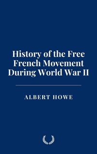 Produktbild: History of the Free French Movement During World War II