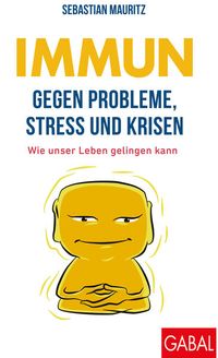 Bild vom Artikel Immun gegen Probleme, Stress und Krisen vom Autor Sebastian Mauritz