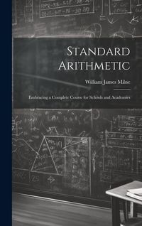 Produktbild: Standard Arithmetic: Embracing a Complete Course for Schools and Academies